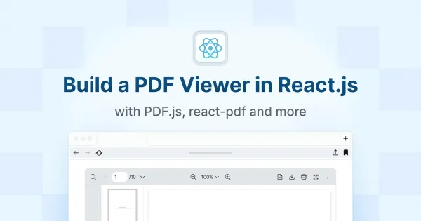 Best 4 Methods to Build a PDF Viewer in React.js: PDF.js, react-pdf, and More (2024 Guide) 🚀